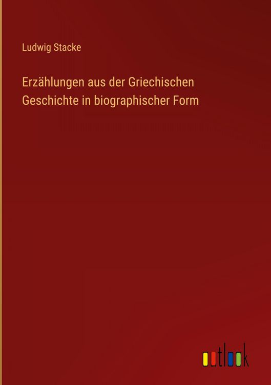 Produktbild: Erz&auml;hlungen aus der Griechischen Geschichte in biographischer Form