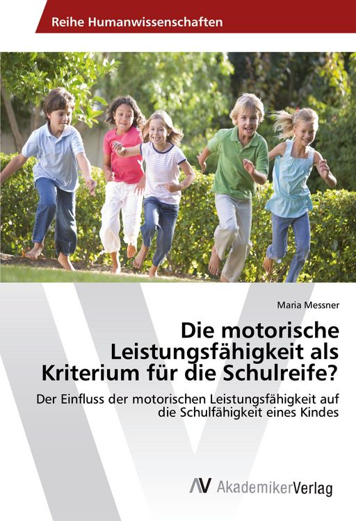 Produktbild: Die motorische Leistungsf&auml;higkeit als Kriterium f&uuml;r die Schulreife?