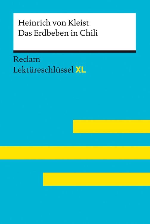 Das Erdbeben in Chili von Heinrich von Kleist: Lekt�reschl�ssel mit Inhaltsangab