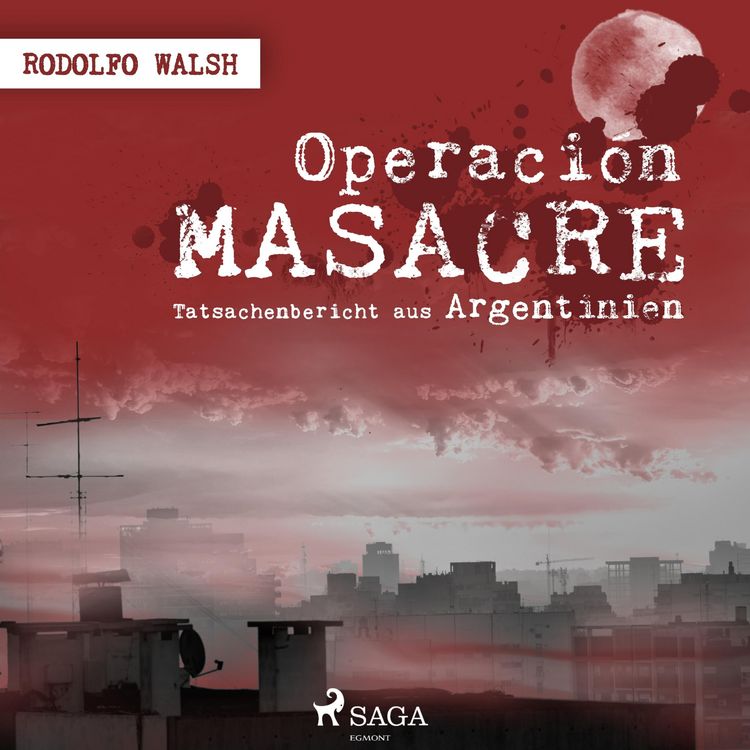 Produktbild: Operaci&oacute;n Masacre - Tatsachenbericht aus Argentinien (Ungek&uuml;rzt)
