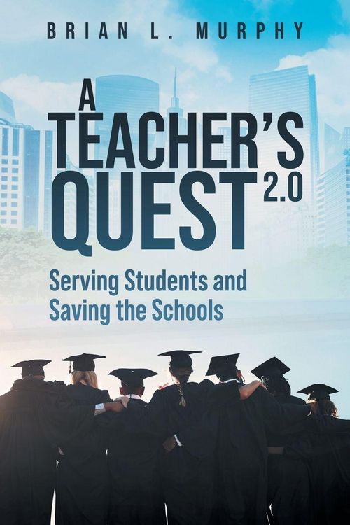 Produktbild: A Teachers Quest 2.0 Serving Students and Saving the Schools