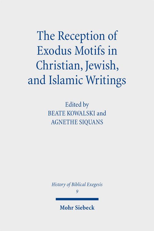 Produktbild: The Reception of Exodus Motifs in Christian, Jewish, and Islamic Writings