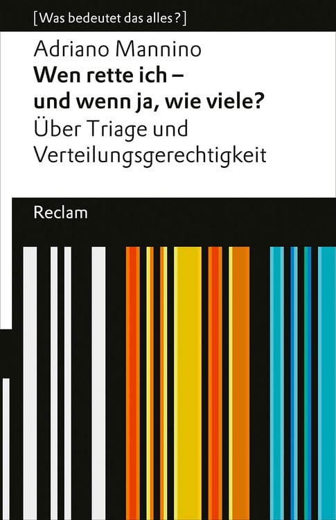 Produktbild: Wen rette ich &ndash; und wenn ja, wie viele? &Uuml;ber Triage und Verteilungsgerechtigkeit