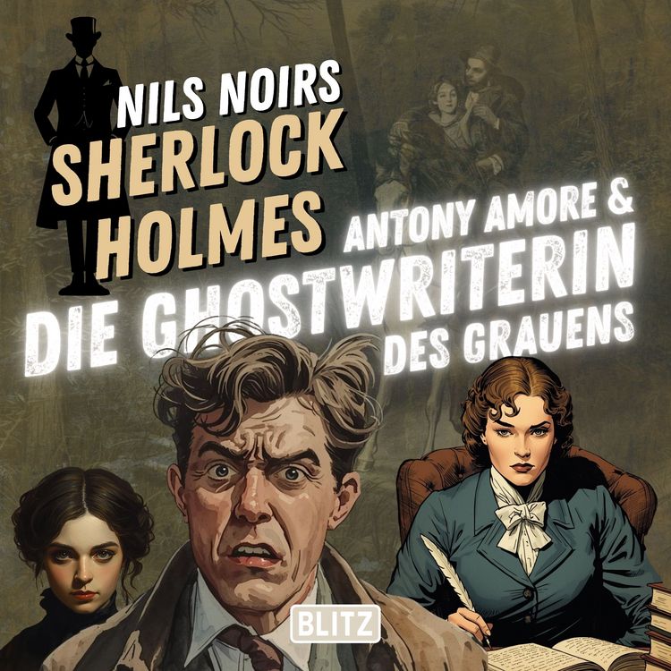 Produktbild: Nils Noirs Sherlock Holmes, Staffel 7 - Folge 4: Antony Amore & die Ghostwriterin des Grauens