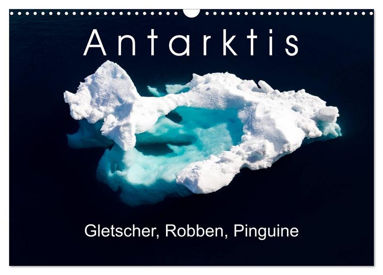 Produktbild: Antarktis Gletscher, Robben, Pinguine (Wandkalender 2026 DIN A3 quer), CALVENDO Monatskalender