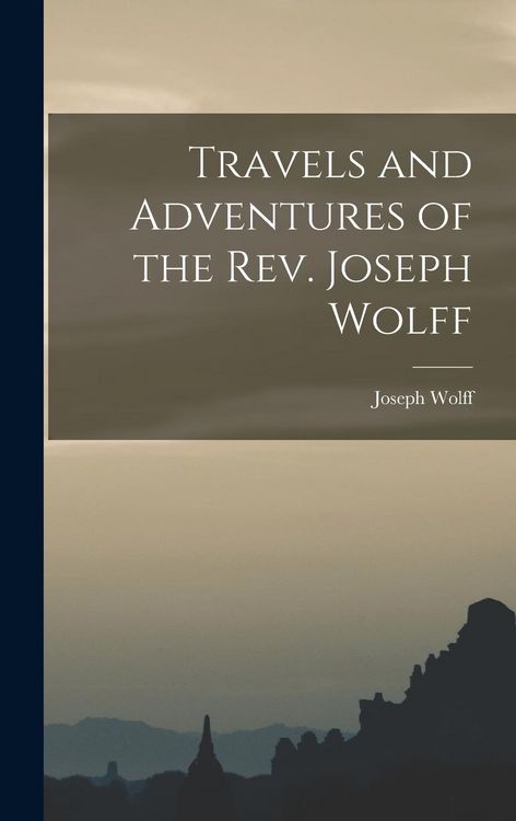 Produktbild: Travels and Adventures of the Rev. Joseph Wolff