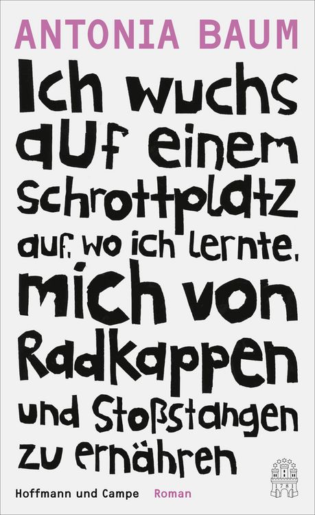 Produktbild: Ich wuchs auf einem Schrottplatz auf, wo ich lernte, mich von Radkappen und Sto&szlig;stangen zu ern&auml;hren