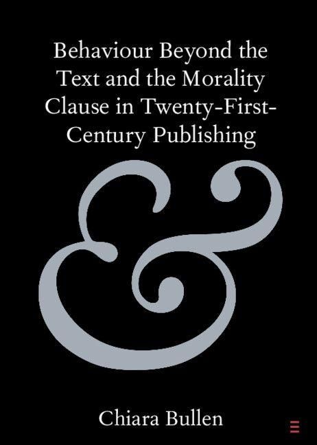 Produktbild: Behaviour Beyond the Text and the Morality Clause in Twenty-First-Century Publishing