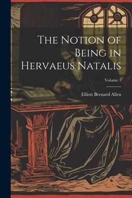 Produktbild: The Notion of Being in Hervaeus Natalis; Volume 1