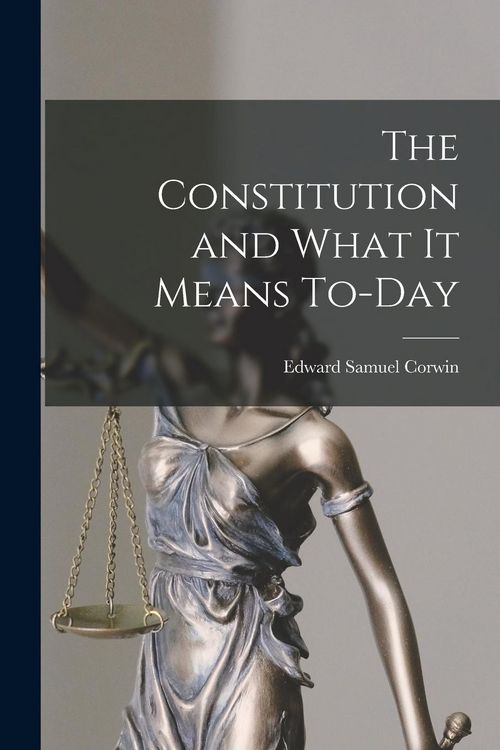 Produktbild: The Constitution and What It Means To-Day