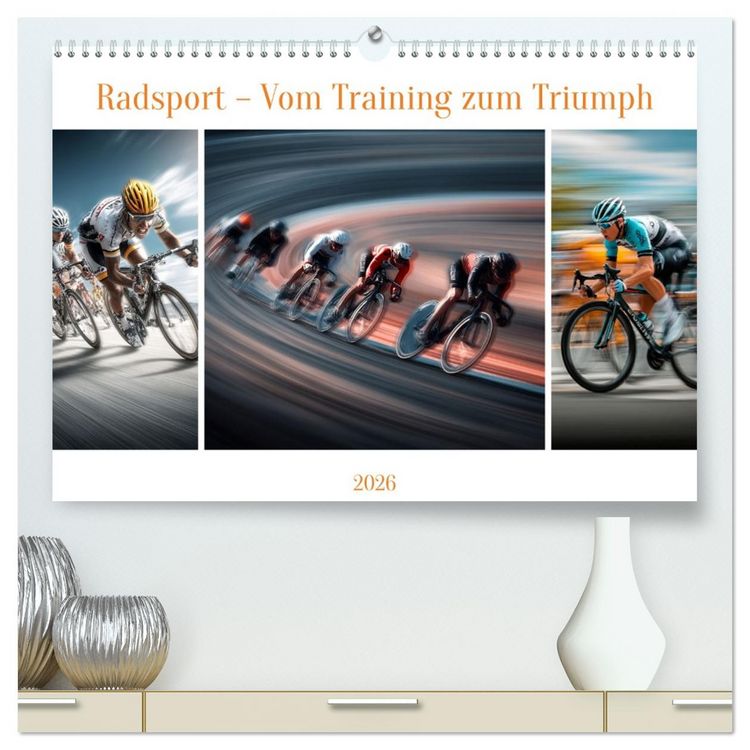 Produktbild: Radsport &ndash; Vom Training zum Triumph (hochwertiger Premium Wandkalender 2026 DIN A2 quer), Kunstdruck in Hochglanz