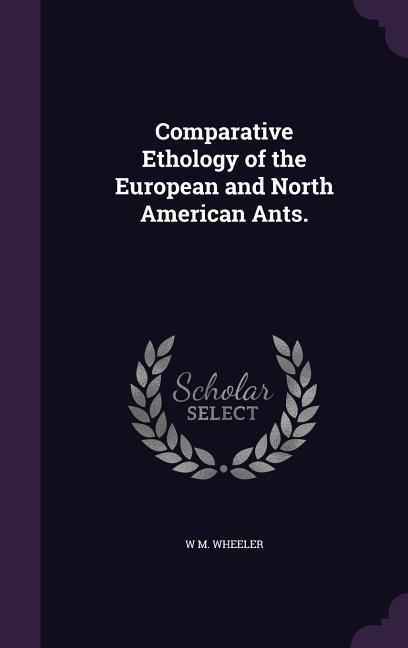 Produktbild: Comparative Ethology of the European and North American Ants.
