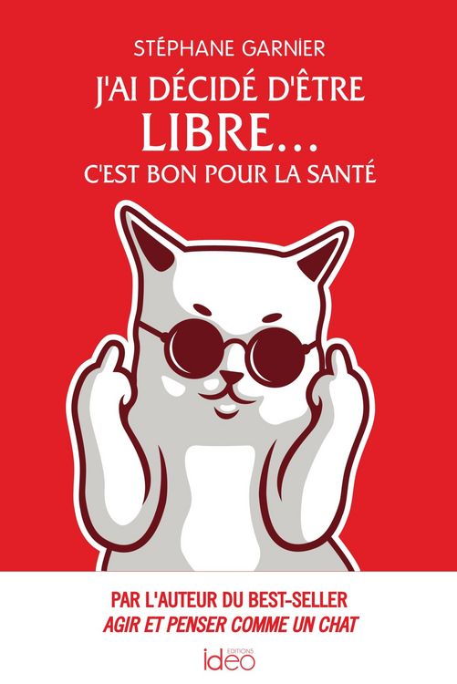 Produktbild: J'ai d&eacute;cid&eacute; d'&ecirc;tre libre... C'est bon pour la sant&eacute;