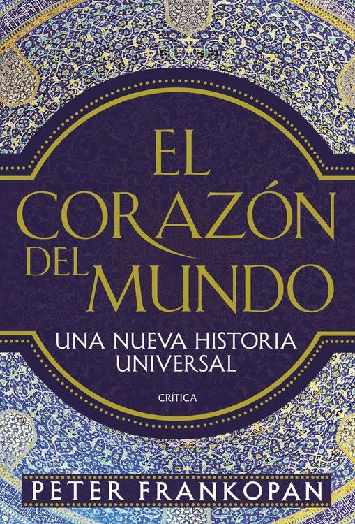 Produktbild: El coraz&oacute;n del mundo : una nueva historia universal
