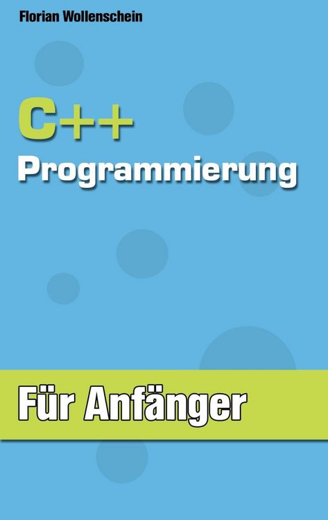 Produktbild: C++ Programmierung f&uuml;r Anf&auml;nger