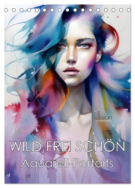 Produktbild: WILD FREI SCH&Ouml;N Aquarell-Portraits (Tischkalender 2026 DIN A5 hoch), CALVENDO Monatskalender