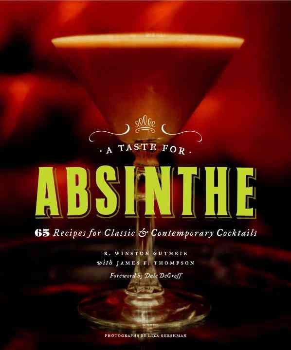 Produktbild: A Taste for Absinthe: 65 Recipes for Classic & Contemporary Cocktails