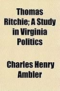Produktbild: Thomas Ritchie; A Study in Virginia Politics