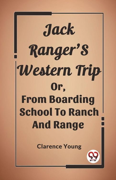 Produktbild: Jack Ranger'S Western Trip Or, From Boarding School To Ranch And Range