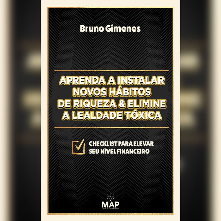 Produktbild: Aprenda a instalar novos h&aacute;bitos de riqueza & Elimine a lealdade t&oacute;xica
