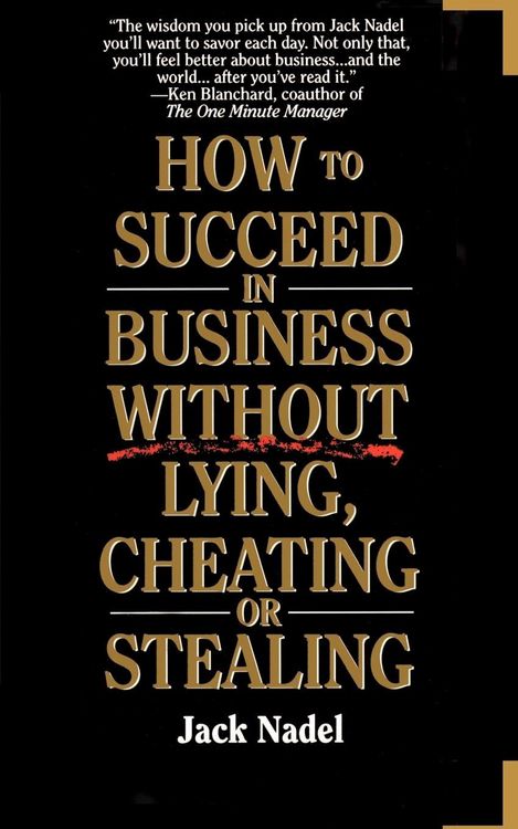 Produktbild: How to Succeed in Business Without Lying, Cheating or Stealing