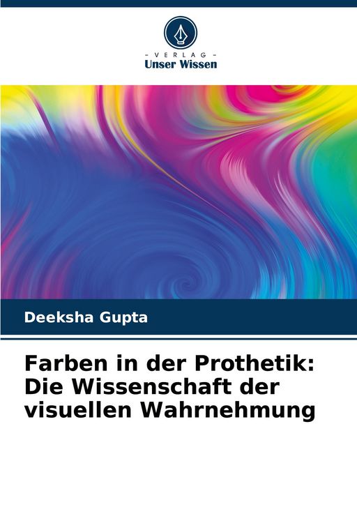 Produktbild: Farben in der Prothetik: Die Wissenschaft der visuellen Wahrnehmung