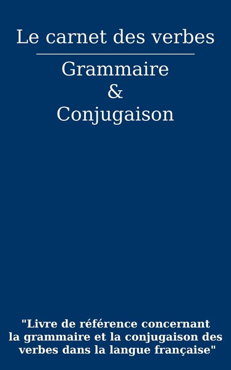 Produktbild: Le carnet des verbes : Grammaire et Conjugaison