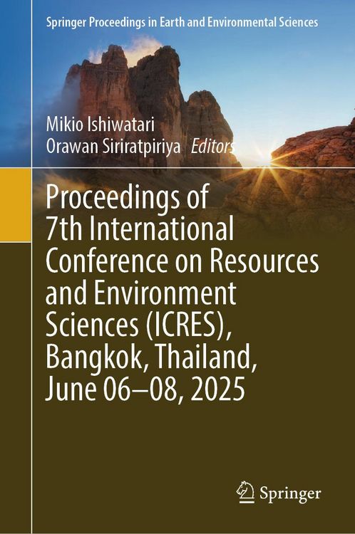 Produktbild: Proceedings of 7th International Conference on Resources and Environment Sciences (ICRES), Bangkok, Thailand, June 06-08, 2025