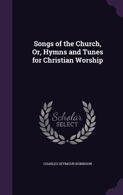 Produktbild: Songs of the Church, Or, Hymns and Tunes for Christian Worship
