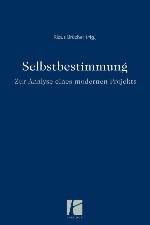 Produktbild: Selbstbestimmung &ndash; zur Analyse eines modernen Projekts