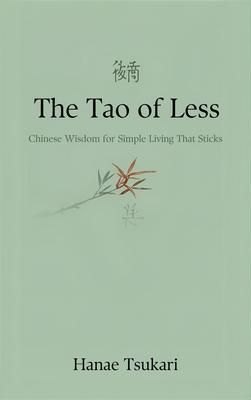 Produktbild: The Tao of Less: Chinese Wisdom for Simple Living That Sticks