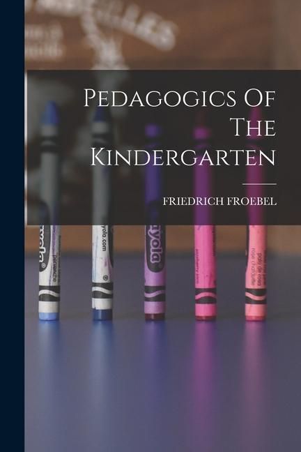 Produktbild: Pedagogics Of The Kindergarten