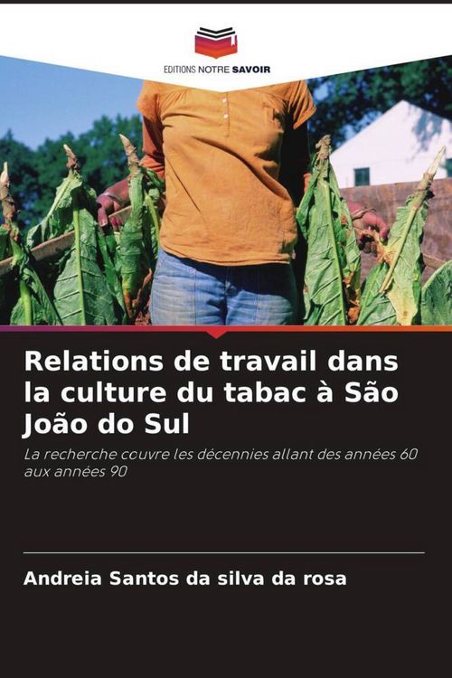 Produktbild: Relations de travail dans la culture du tabac &agrave; S&atilde;o Jo&atilde;o do Sul