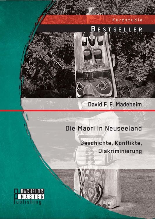 Produktbild: Die Maori in Neuseeland: Geschichte, Konflikte, Diskriminierung