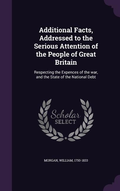 Produktbild: Additional Facts, Addressed to the Serious Attention of the People of Great Britain