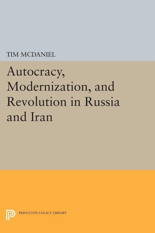 Produktbild: Autocracy, Modernization, and Revolution in Russia and Iran