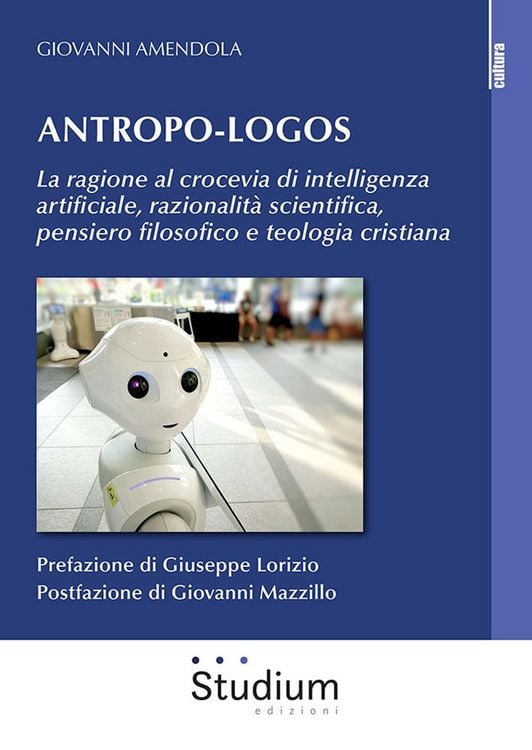 Produktbild: Antropo-logos. La ragione al crocevia di intelligenza artificiale, razionalità scientifica, pensiero filosofico e teologia cristiana