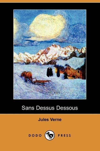 Produktbild: Verne, J: Sans Dessus Dessous (Dodo Press)