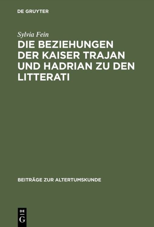 Produktbild: Die Beziehungen der Kaiser Trajan und Hadrian zu den litterati
