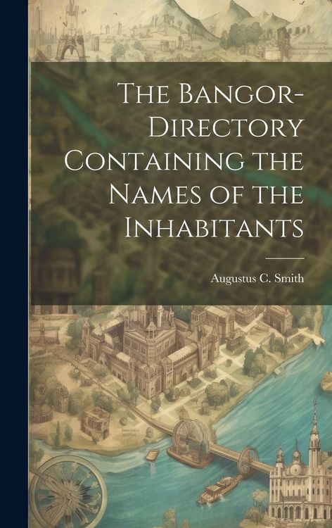 Produktbild: The Bangor-Directory Containing the Names of the Inhabitants