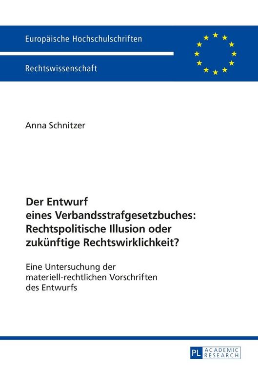 Produktbild: Der Entwurf eines Verbandsstrafgesetzbuches: Rechtspolitische Illusion oder zuk&uuml;nftige Rechtswirklichkeit?