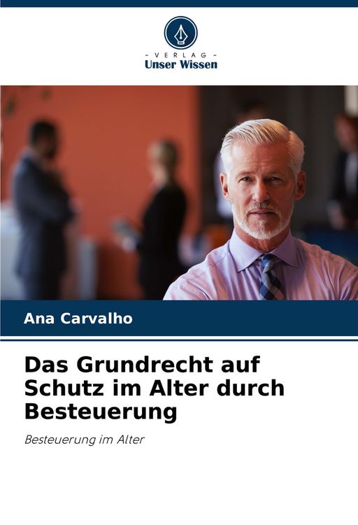 Produktbild: Das Grundrecht auf Schutz im Alter durch Besteuerung