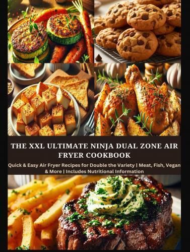 Produktbild: The XXL Ultimate Ninja Dual Zone Air Fryer Cookbook