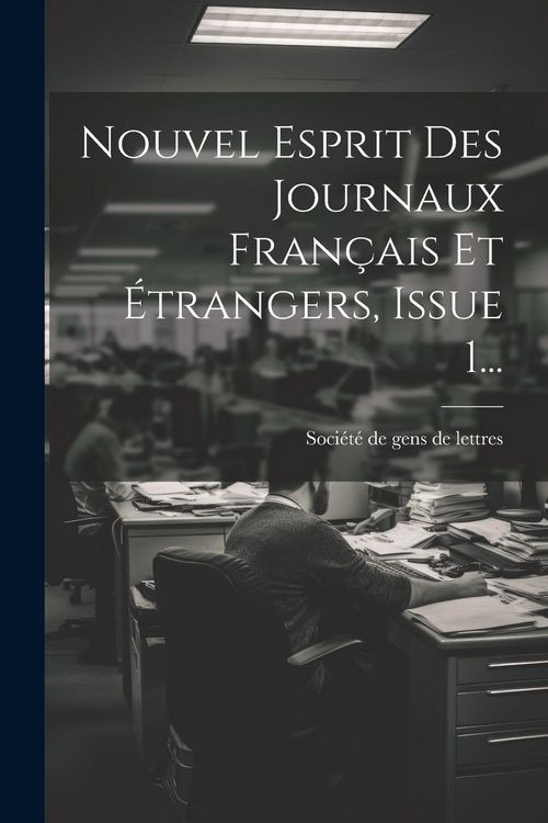 Produktbild: Nouvel Esprit Des Journaux Fran&ccedil;ais Et &Eacute;trangers, Issue 1...