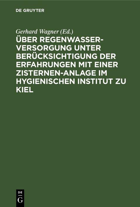 Produktbild: &Uuml;ber Regenwasserversorgung unter Ber&uuml;cksichtigung der Erfahrungen mit einer Zisternen-Anlage im Hygienischen Institut zu Kiel