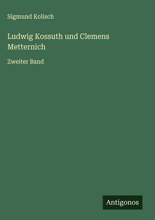 Produktbild: Ludwig Kossuth und Clemens Metternich