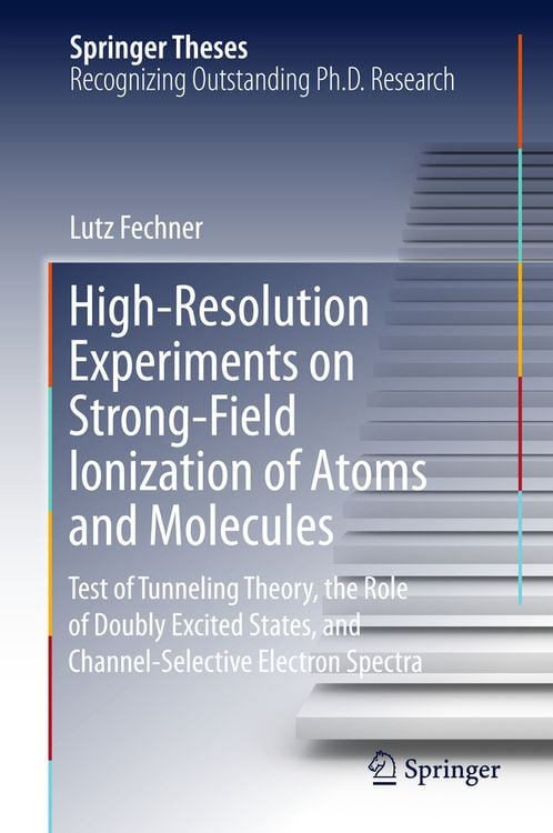 Produktbild: High-Resolution Experiments on Strong-Field Ionization of Atoms and Molecules