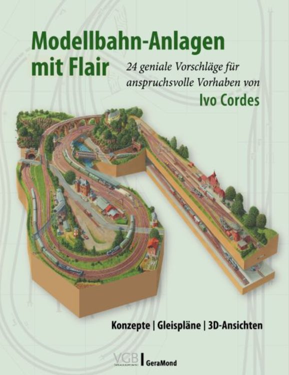 Produktbild: Modellbahn-Anlagen mit Flair: Konzepte, Gleispläne, 3D-Ansichten
