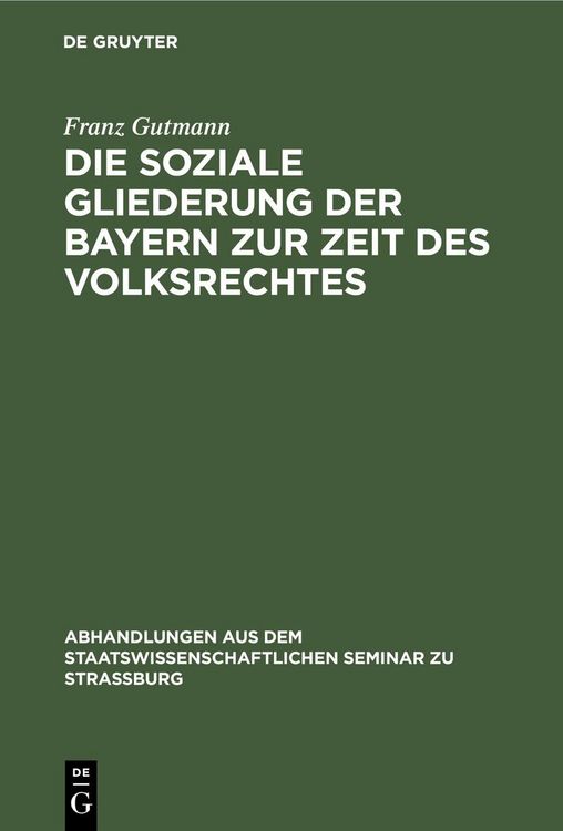 Produktbild: Die soziale Gliederung der Bayern zur Zeit des Volksrechtes