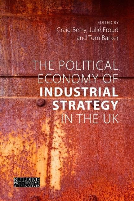 Produktbild: The Political Economy of Industrial Strategy in the UK